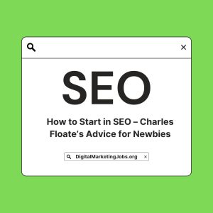 How to Start in SEO - DigitalMarketingJobs.org