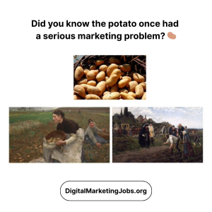 Did you know the potato once had a serious marketing problem