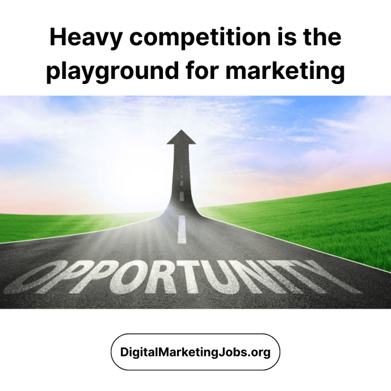 Heavy competition is the playground for marketing
