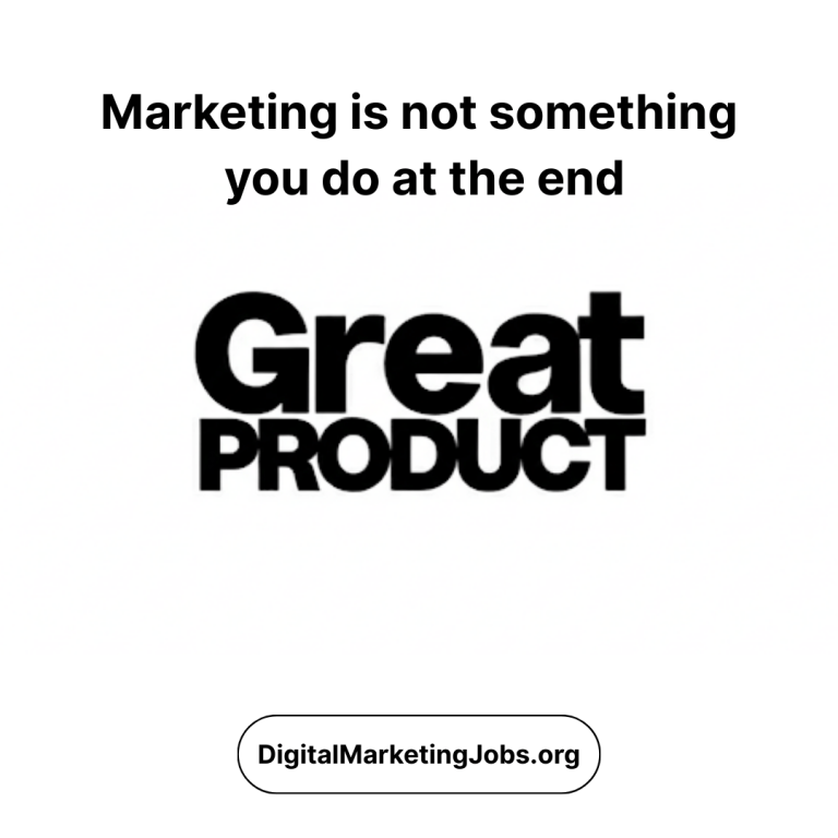 Marketing is not something you do at the end