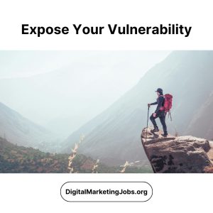 Expose Your Vulnerability - DigitalMarketingJobs.org
