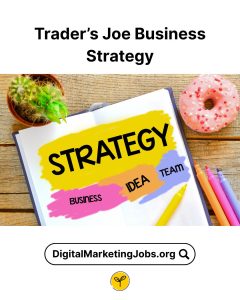 Trader’s Joe Business Strategy - DigitalMarketingJobs.org