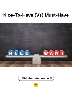 Nice-To-Have (Vs) Must-Have