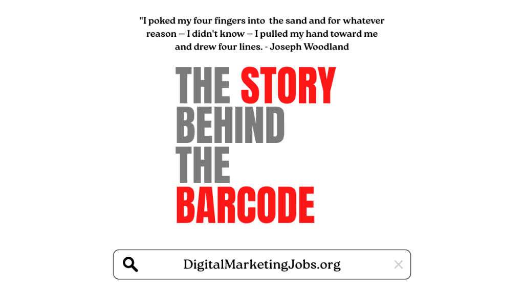 The Story Behind the Barcode - DigitalMarketingJobs.org