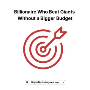 The billionaire who beat giants without a bigger budget.