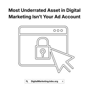 Most Underrated Asset in Digital Marketing Isn’t Your Ad Account
