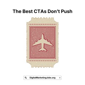 The Best CTAs Don’t Push