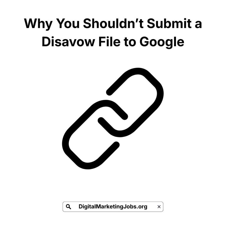 Why You Shouldn’t Submit a Disavow File to Google